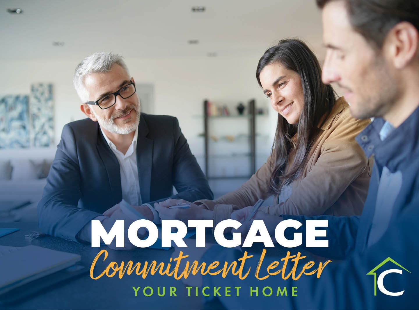 Mortgage Commitment Letter: Your Ticket Home text with loan officer chatting with couple in background