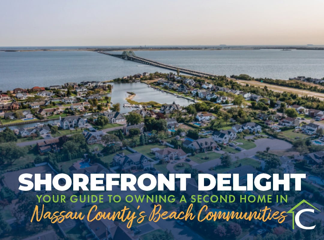 Shorefront Delight- Your Guide to Owning a Second Home in Nassau County's Beach Communities text on top of background of south shore long island neighborhood