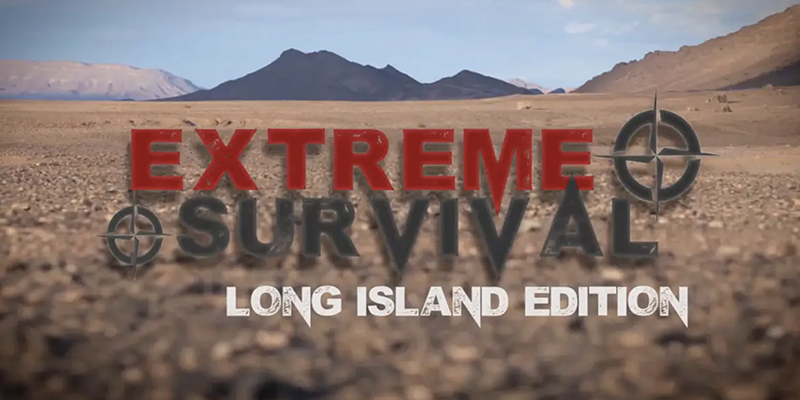 Morey Publishing Presents: Extreme Survival - Long Island Edition